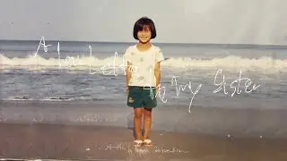 A Love Letter to My Sister | A Short Documentary Film