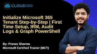 Пошаговая инициализация клиента Microsoft 365 | Первоначальная настройка, IRM, журналы аудита и G...