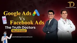 Google Ads vs Facebook Ads for Doctors | Which One Actually Brings Patients?