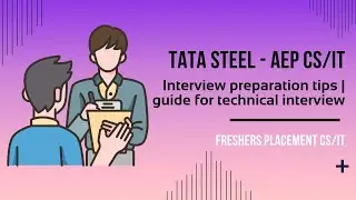 Tips | Guide to crack the Technical Interview : Tata Steel Aspiring Engineers Program(CS/IT)