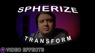 Spherize & Transform Effects in Premiere Pro (Hindi)| All Video Effects Explained-14 | Premiere Pro