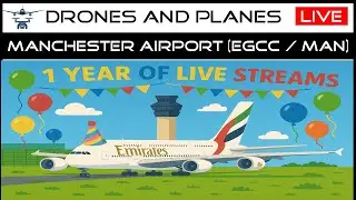 1 Year Of Live Streaming from Manchester Airport - Anniversary Show