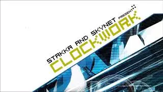 Stakka & Skynet - Clockwork (Remastered)