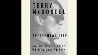 Accidental Life: An Editor's Notes on Writing and Writers - Terry McDonell