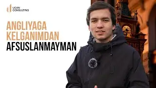 ANGLIYAGA o‘qishga kelgan O‘ZBEK yigit | UCAN Consulting