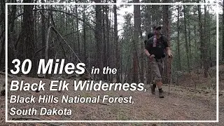 30 Miles in the Black Elk Wilderness, Black Hills National Forest, South Dakota.