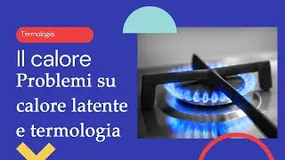 Passaggi di stato e calore latente: problemi - Termologia p.8