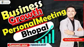 Bhopal | Personal Meeting for Business Growth | Call now for Limited Slots | CA. Deepankar Samaddar