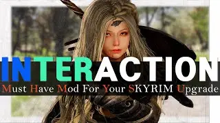 SKYRIM MOD I Must Have Mod For Your Skyrim's Interaction Upgrade