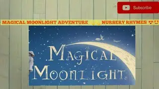 Magical ✨ Moonlight 🌙 Journey 💫. NURSERY RHYMES..