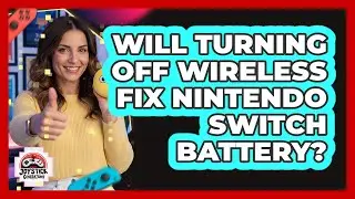 Will Turning Off Wireless Fix Nintendo Switch Battery?