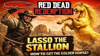 Red Dead Redemption 1 | Lasso the Stallion | Acquire the Golden Horse