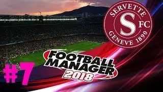 Football manager 2018 | Карьера за Servette FC | #7 (Матч ЛЧ с Зенитом!)
