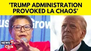 LA Mayor Karen Bass Breaks Silence Amid MASSIVE Citywide Protests | Migration Crisis | US News N18G