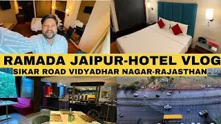 Ramada Jaipur North Vlog | Business Hotel in Jaipur | Sikar Road | Wyndham Rewards #rajasthanvlog