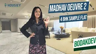 Madhav Oeuvre 2 Sample House | 4 BHK Tour [2025] | Madhav Bodakdev Project
