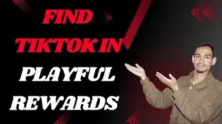 how to find tiktok on playful rewards - Finding TikTok on Playful Rewards Step-by-Step
