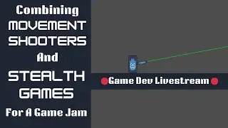 🔴Creating a Stealth Movement Shooter | Game Dev Livestream 🔴