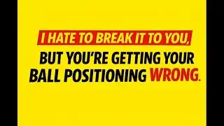 Ball Position Matters a Lot if You Want Solid Contact