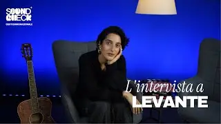 Soundcheck | Intervista a Levante