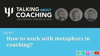 How to work with metaphors in coaching? Talking About Coaching - Episode 67