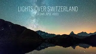 Lights over Switzerland - Time-lapse video