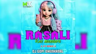 RASAALI RAS MANDARA - UT REMIX || DJ GOPI DHENKANAL || MANOJ REMIX ANGUL 