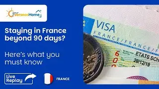 Residency in France Post-Brexit &ndash; Visas, 90 Day Rule & What Happens If You Overstay