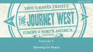 The Journey West Podcast - Episode 5: Striving for Peace