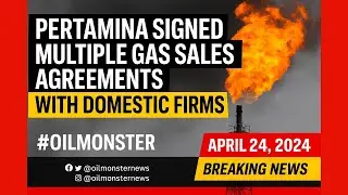 Pertamina Signs Major Gas Deals Across Indonesia | #OilMonster