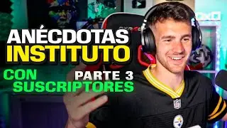 ANÉCDOTAS DE INSTITUTO CON SUSCRIPTORES #3