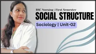 SOCIAL STRUCTURE UNIT| SOCIOLOGY| BSC NURSING FIRST SEMESTER| @salonibhardwaj132