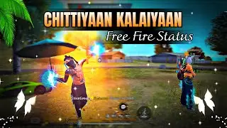 Chittiyaan Kalaiyaan x Free Fire 💥 | Stylish Girl Edit | FF Montage | FF Status | FF Song 