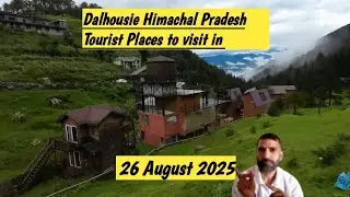Dalhousie Himachal Pradesh Tourist Places to visit in August 2025 | Places to visit in Dalhousie in 