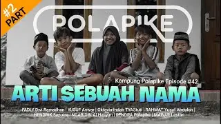 ARTI SEBUAH NAMA PART 2 #polapike (FILM PENDEK NGAPAK KEBUMEN)
