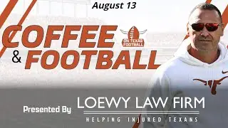 Coffee & Football - August 13 | Texas Football Practice News | 2026 Recruiting Update | Arch Manning