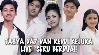 MENGEJUTKAN√√ TASYA DA7 LIVE BARENG REDI BEGINI KEDEKATAN MEREKA DAN KELUCUANNYA!!