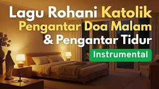 Lagu Rohani Katolik Permenungan, Pengantar Doa malam dan Pengantar Tidur