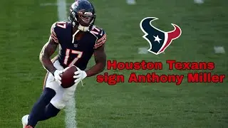 Houston Texans sign WR Anthony Miller