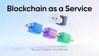 Blockchain as a Service BaaS Unlocking Blockchain for Every Business (8 Minutes)