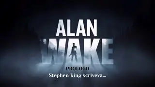 Stephen King scriveva ... - Alan Wake PC Playthrough PROLOGO