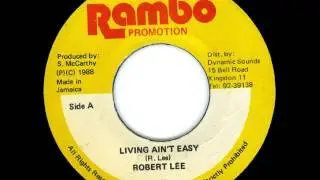 Robert Lee - Living Ain't Easy + Dub - 7