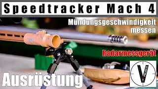 Speedtracker Mach 4 &bull; Radarmessger&auml;t &bull; M&uuml;ndungsgeschwindigkeit messen &bull; Vorstellung &bull; erster Test
