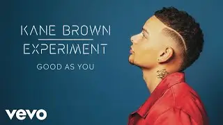 Kane Brown - Good as You (Audio)