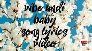 Vibe undi baby song lyrics video 