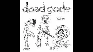 dead gods   Gearshift