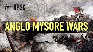 Anglo Mysore Wars | Modern History for UPSC