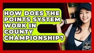 How Does The Points System Work In County Championship? - Go-To Cricket Guide