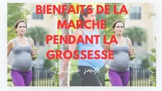 FEMME ENCEINTE| BIENFAITS DE LA MARCHE DURANT LA GROSSESSE | SPORT FEMME ENCEINTE| SPORT GROSSESSE