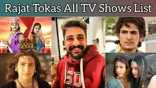 Rajat Tokas All TV Serials List | रजत टोकस के द्वारा निभाए गए सभी किरदार | Jodha Akbar |